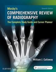 Mosby's Comprehensive Review of Radiography : The Complete Study Guide and Career Planner 7th