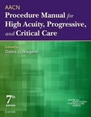 AACN Procedure Manual for High Acuity, Progressive, and Critical Care 7th