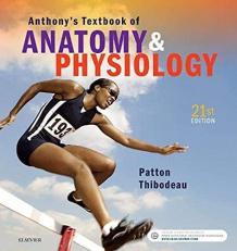 Anthony's Textbook of Anatomy and Physiology with Access 21st