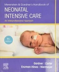 Merenstein and Gardner's Handbook of Neonatal Intensive Care : An Interprofessional Approach 9th