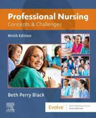 Professional Nursing: Concepts & Challenges 9th