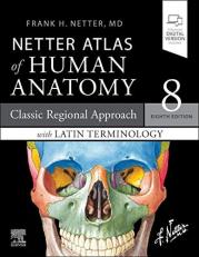 LATIN TERMINOLOGY Netter Atlas of Human Anatomy: Classic Regional Approach with Latin Terminology : Paperback + EBook 8th