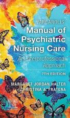 Varcarolis' Manual of Psychiatric Nursing Care : An Interprofessional Approach 7th