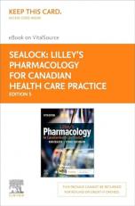 Lilley's Pharmacology for Canadian Health Care Practice - Elsevier eBook on VitalSource (Retail Access Card) 5th