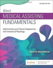 Kinn's Medical Assisting Fundamentals : Administrative and Clinical Competencies with Anatomy and Physiology 2nd