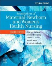 Study Guide for Foundations of Maternal-Newborn and Women's Health Nursing 8th