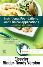 Nutritional Foundations and Clinical Applications - Binder Ready : A Nursing Approach 8th