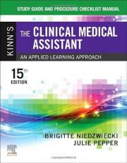 Study Guide and Procedure Checklist Manual for Kinn's the Clinical Medical Assistant : An Applied Learning Approach 15th