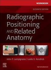 Radiographic Positioning and Related Anatomy - Workbook 11th