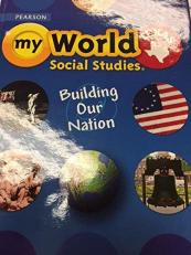 My World Social Studies, Building our Nation 