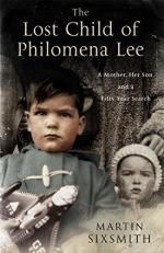 The Lost Child of Philomena Lee : The Heartbreaking Story of a Mother and the Son She Had to Give Away 2nd