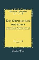 Der Sprachschatz der Sassen, Vol. 2: Ein WÃ¶rterbuch der PlattdeÃ¼tschen Sprache in den HauptsÃ¤chlichsten Ihrer Mundarten; J-R (Classic Reprint) 