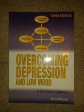 Overcoming Depression and Low Mood : A Five Areas Approach