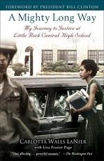 A Mighty Long Way : My Journey to Justice at Little Rock Central High School 