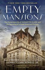 Empty Mansions : The Mysterious Life of Huguette Clark and the Spending of a Great American Fortune 