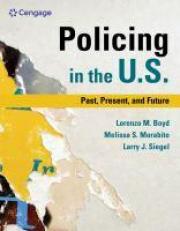 Policing in the U. S. : Past, Present and Future 