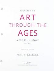 Bundle: Gardner's Art Through the Ages: a Global History, Volume I, Loose-Leaf Version, 16th + MindTap 1 Term Printed Access Card