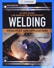 Study Guide with Lab Manual for Jeffus' Welding: Principles and Applications 9th