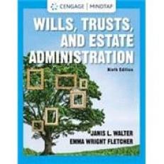 Wills, Trusts, and Estate Administration - MindTap 9th