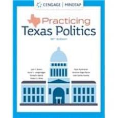 Practicing Texas Politics - MindTap 18th