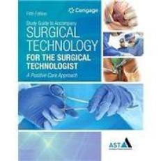 Surgical Technology for the Surgical Technologist : A Positive Care Approach 6th