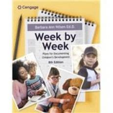 Week by Week: Plans for Documenting Children's Development - MindTap 8th