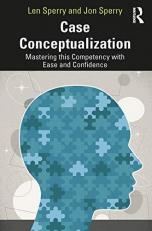 Case Conceptualization : Mastering This Competency with Ease and Confidence 2nd