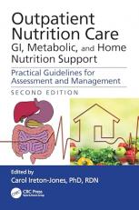 Outpatient Nutrition Care: GI, Metabolic and Home Nutrition Support : Practical Guidelines for Assessment and Management 2nd