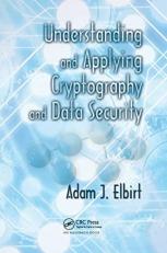 Understanding and Applying Cryptography and Data Security 