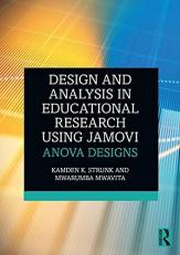 Design and Analysis in Educational Research Using jamovi: ANOVA Designs 1st