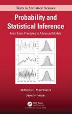 Probability and Statistical Inference : From Basic Principles to Advanced Models 