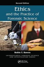 Ethics and the Practice of Forensic Science (International Forensic Science and Investigation) 2nd