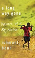 A Long Way Gone : Memoirs of a Boy Soldier 