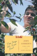 The Songs We Know Best : John Ashbery's Early Life 