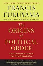 The Origins of Political Order : From Prehuman Times to the French Revolution 