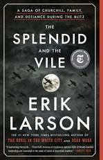 The Splendid and the Vile : A Saga of Churchill, Family, and Defiance During the Blitz 