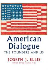 American Dialogue : The Founders and Us 