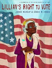 Lillian's Right to Vote : A Celebration of the Voting Rights Act Of 1965 