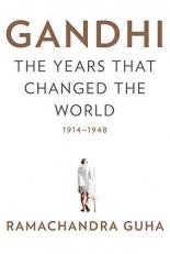 Gandhi: the Years That Changed the World, 1914-1948 