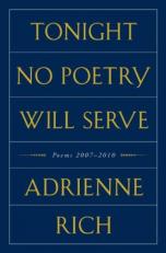 Tonight No Poetry Will Serve : Poems 2007 To 2010 