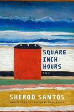 Square Inch Hours : Poems 