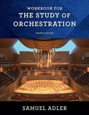 Workbook for the Study of Orchestration 4e