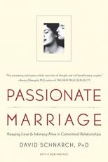 Passionate Marriage : Keeping Love and Intimacy Alive in Committed Relationships 