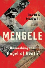 Mengele : Unmasking the Angel of Death 