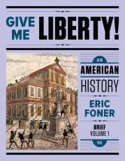 Give Me Liberty: An American History Vol 2 : Eric Foner : Free