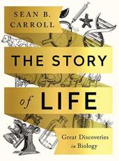 The Story of Life : Great Discoveries in Biology 