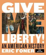 Give Me Liberty / An American History / Seagull / 6 Ed. / Vol 2