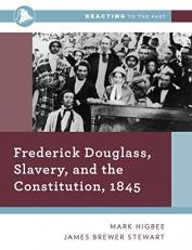 Reacting to the Past: Frederick Douglass, Slavery and the Constitution 