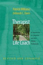 Therapist As Life Coach : An Introduction for Counselors and Other Helping Professionals 2nd