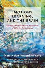 Emotions, Learning, and the Brain : Exploring the Educational Implications of Affective Neuroscience 